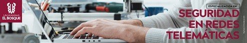 UNIVERSIDAD EL BOSQUE - Especialización en Seguridad de Redes Telemáticas